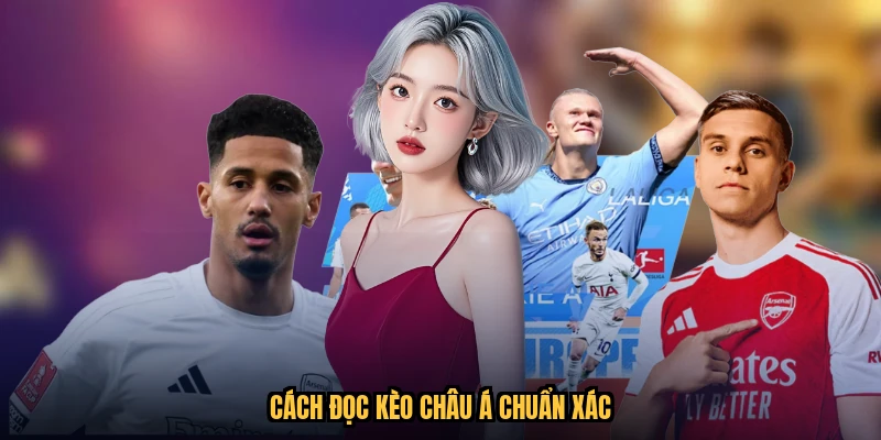 Cách đọc kèo Châu Á chuẩn xác