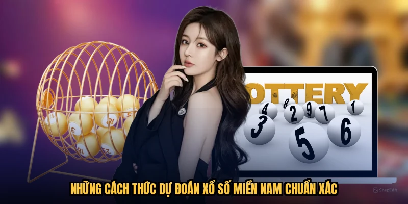 Những cách thức dự đoán xổ số miền nam chuẩn xác
