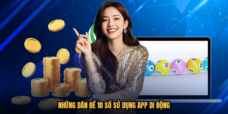 Những dàn đề 10 số sử dụng app di động