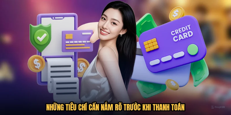 Những tiêu chí cần nắm rõ trước khi thanh toán