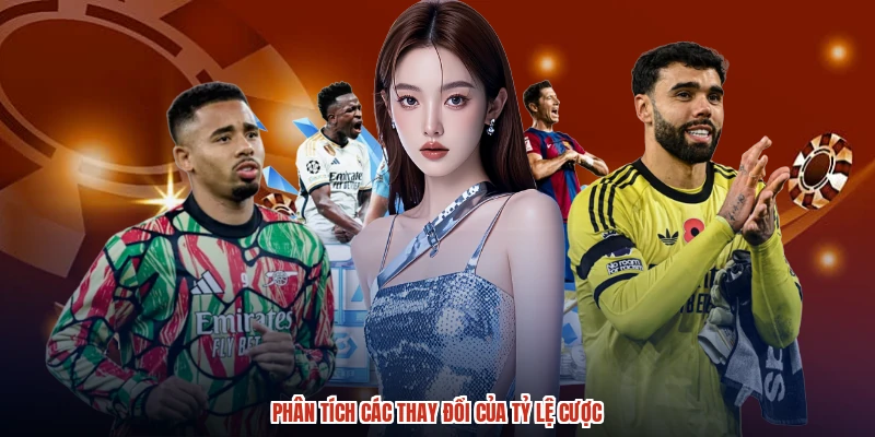 Phân tích các thay đổi của tỷ lệ cược