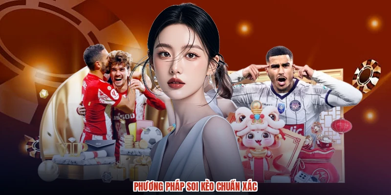 Phương pháp soi kèo chuẩn xác
