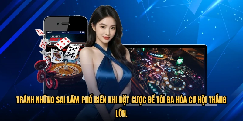 Tránh những sai lầm phổ biến khi đặt cược để tối đa hóa cơ hội thắng lớn.
