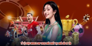 Tỷ Lệ Cược World Cup 2026 Mới Nhất Tại Nhà Cái Uy Tín