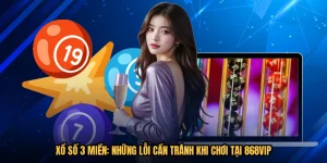 Xổ Số 3 Miền: Những Lỗi Cần Tránh Khi Chơi Tại 868VIP
